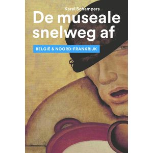 De museale snelweg af - België & Noord-Frankrijk