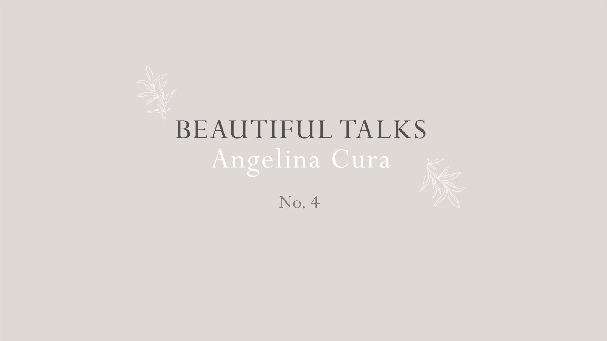  Beautiful Talks: Angelina Cura