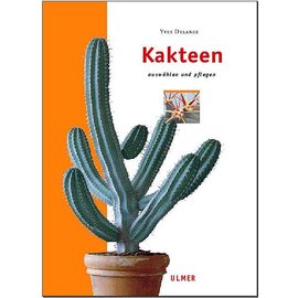 Kakteen. Auswählen und pflegen, Yves Delange