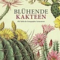 Blühende Kakteen - Alle Tafeln der Iconographia Cactacearum - ausgewählt und neu editiert von Detlef Metzing
