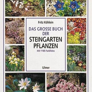 Das große Buch der Steingartenpflanzen, F. Köhlein