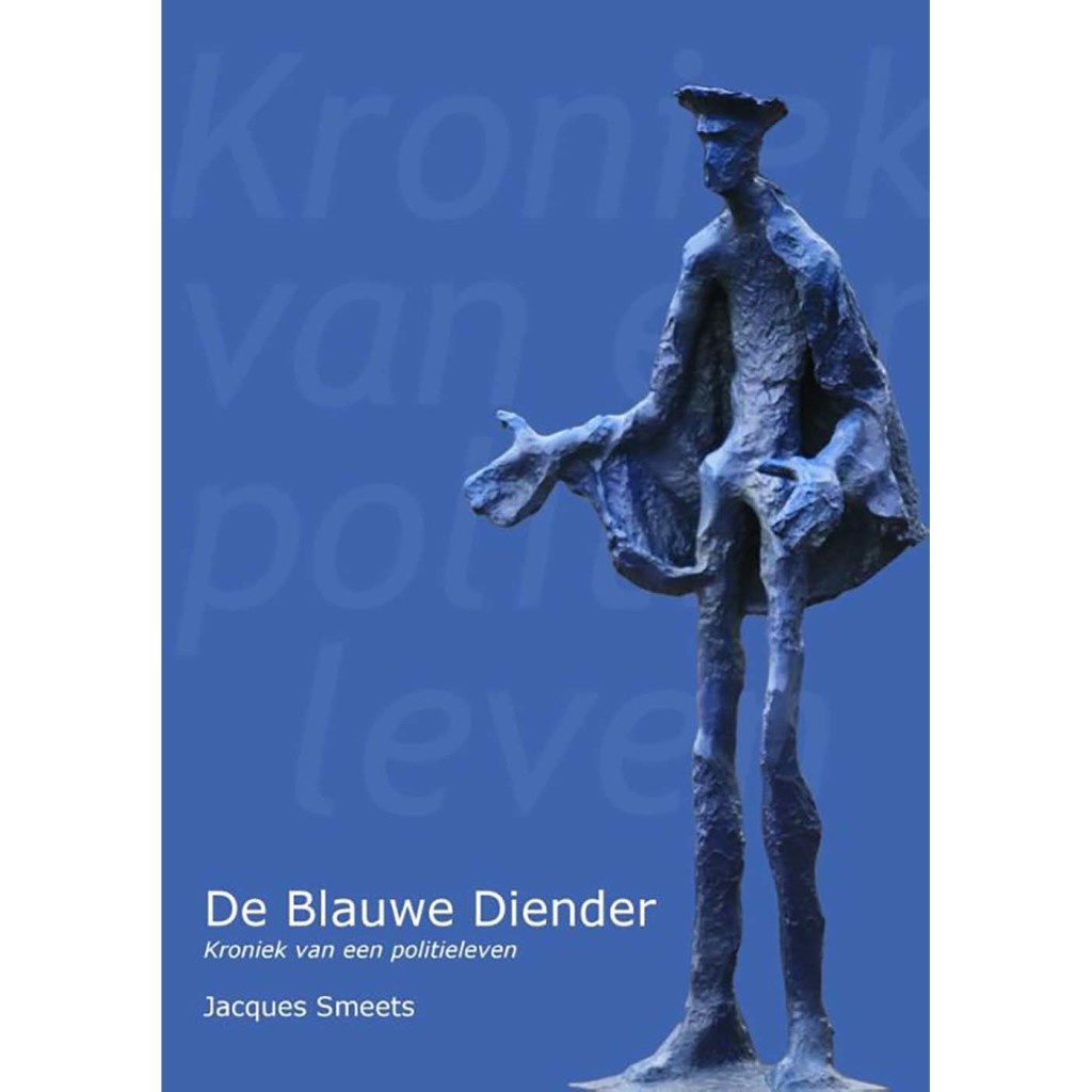 Jacques Smeets De blauwe diender - Kroniek van een politieleven
