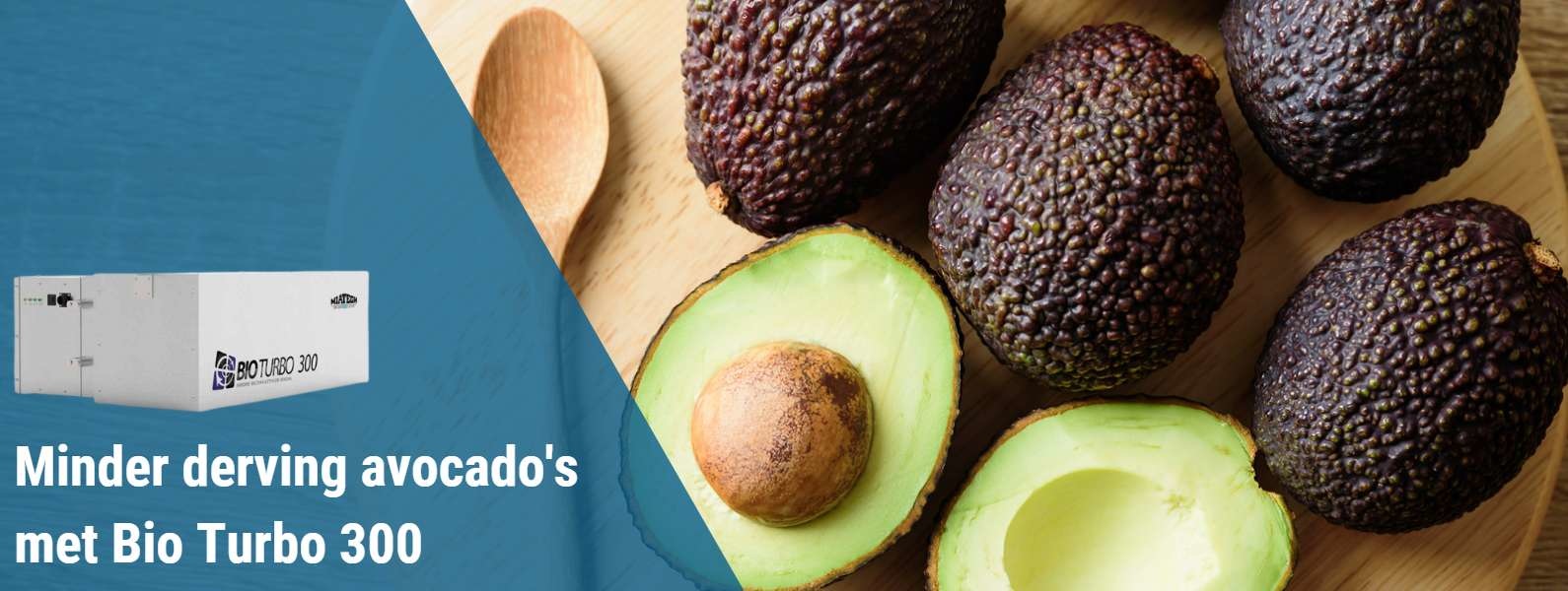 Minder derving avocado's met Bio Turbo 300
