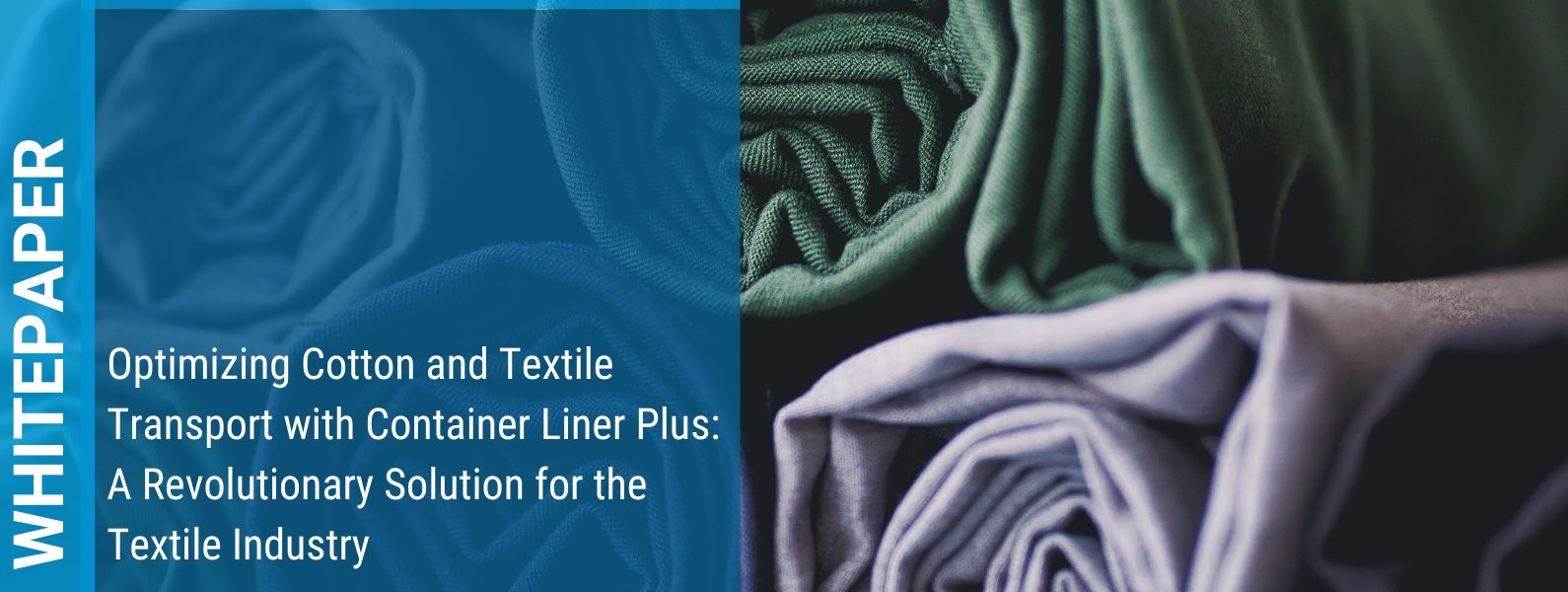 Whitepaper - Optimizing Cotton and Textile Transport with Container Liner Plus: A Revolutionary Solution for the Textile Industry