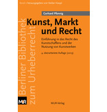 Kunst, Markt und Recht - Einführung in des Recht des Kunstschaffens und der Nutzung von Kunstwerken, von Gerhard Pfennig (4. Auflage, 2019)