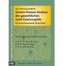 Eine volkswirtschaftliche Kosten-Nutzen-Analyse des gewerblichen Geld-Gewinnspiels für die Bundesrepublik Deutschland (von Franz W. Peren/Reiner Clement/Wiltrud Terlau)