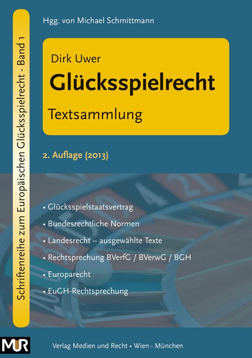 Glücksspielrecht - Textsammlung (2. Auflage), bearbeitet von Dirk Uwer