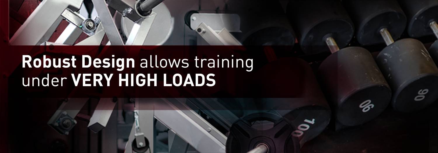 Robust Design allows training under VERY HIGH LOADS