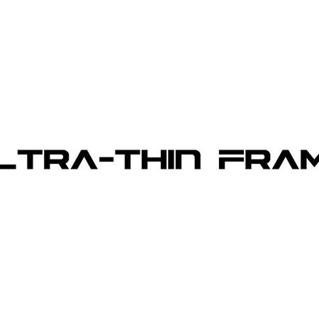 Victor Ultra-thin frame technology