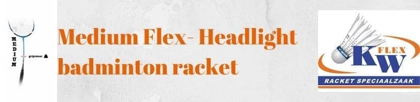 medium flexibel and head light badminton racket