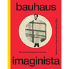 bauhaus imaginista. The global reception up to today | german edition