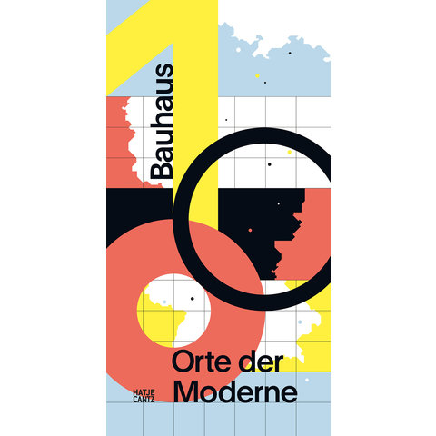 bauhaus 100. sites of modernism