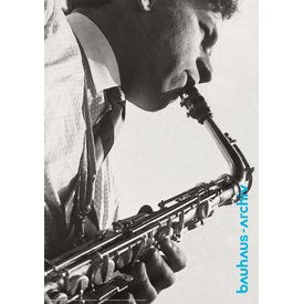 bauhaus-shop poster: photograpy ‚xanti schawinsky on saxophone‘ by t.lux Feininger