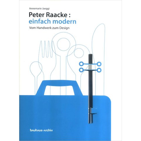 peter raacke: einfach modern. vom handwerk zum design