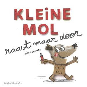 De Vier Windstreken kinderboeken Prentenboek Kleine mol raast maar door