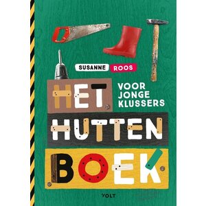 Het huttenboek voor jonge klussers