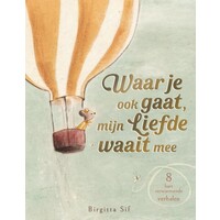 Waar je ook gaat mijn liefde waait mee
