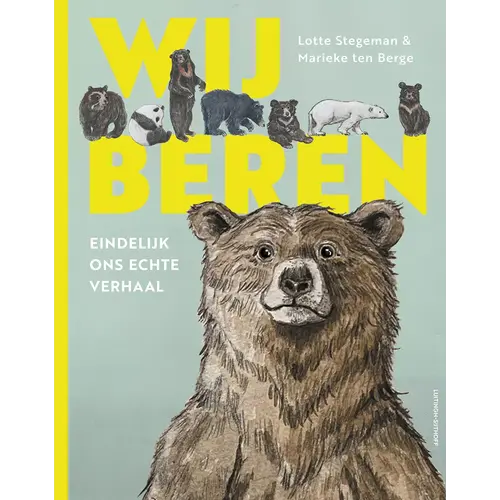 Luitingh Sijthoff Wij, beren. Eindelijk ons echte verhaal. Vanaf 8 jaar Luitingh Sijthoff Wij, beren. Eindelijk ons echte verhaal. Vanaf 8 jaar