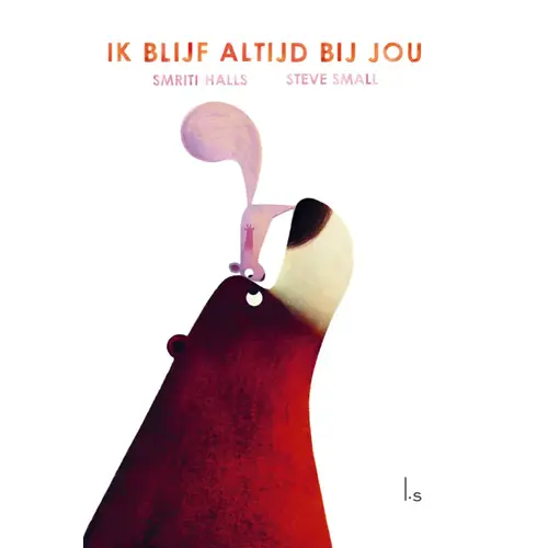 Ik blijf altijd bij jou – Prentenboek over vriendschap (vanaf 3 jaar)