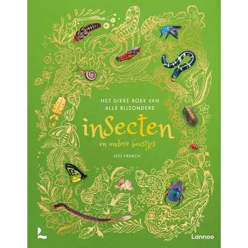 Lannoo kinderboeken Het dikke boek van alle bijzondere insecten en andere beestjes, vanaf 6 jaar Lannoo kinderboeken Het dikke boek van alle bijzondere insecten en andere beestjes, vanaf 6 jaar