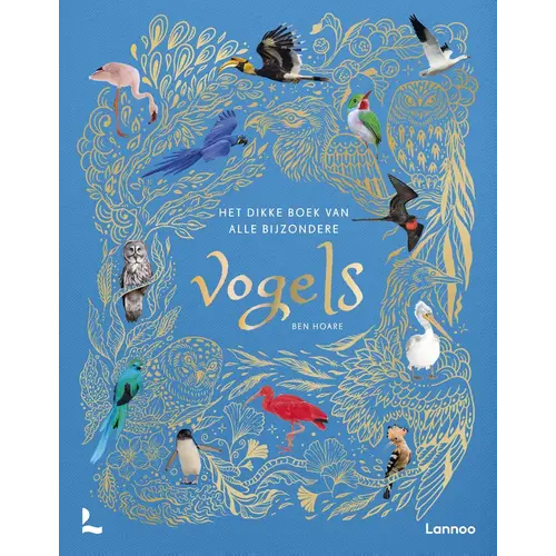 Lannoo kinderboeken Het dikke boek van alle bijzondere vogels, vanaf 9 jaar