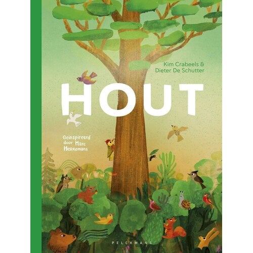 Pelckmans Hout, prentenboek van Kim Crabeels en Marc Herremans Pelckmans Hout, prentenboek van Kim Crabeels en Marc Herremans