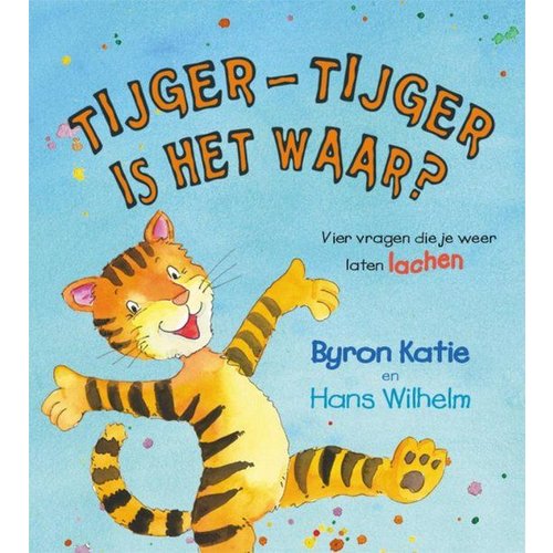 Uitgeverij Koppenhol B.V. Tijger Tijger is het waar? Een kinder voorleesboek over de kracht van gedachten.