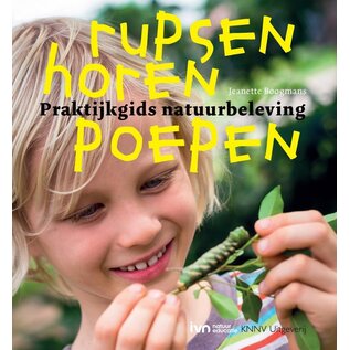 Rupsen horen poepen - Praktijkgids voor natuurbeleving