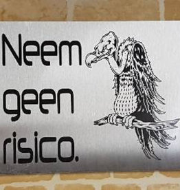 Neem Geen Risico bord rvs 20x15 cm