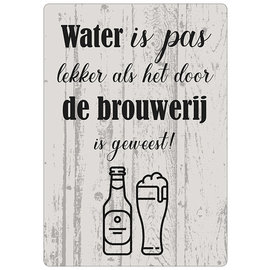 Creatief Art Spreukenbordje: Water Is Pas Lekker Als Het Door De Brouwerij Is Geweest! | Houten Tekstbord