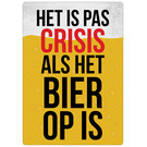 Creatief Art Spreukenbordje: Het Is Pas Crisis Als Het Bier Op Is! | Houten Tekstbord