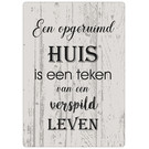 Creatief Art Spreukenbordje: Een Opgeruimd Huis is Een Teken Van Een Verspild Leven! | Houten Tekstbord