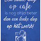 Creatief Art Spreukenbordje: Een Saaie Dag Op Cafe Is Nog Altijd Beter Dan Een Leuke Dag Op Het Werk! | Houten Tekstbord