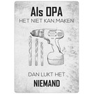 Creatief Art Spreukenbordje: Als Opa Het Niet Kan Maken... Dan Lukt Het Niemand! | Houten Tekstbord