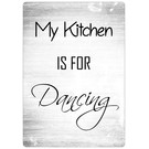 Creatief Art Spreukenbordje: My Kitchen Is For Dancing! | Houten Tekstbord