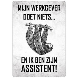 Creatief Art Spreukenbordje: Mijn Werkgever Doet Niets... En Ik Ben Zijn Assistent! | Houten Tekstbord