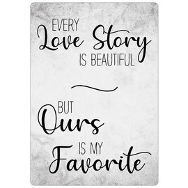 Creatief Art Spreukenbordje: Every Love Story Is Beautiful, But Ours Is My Favorite! | Houten Tekstbord