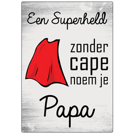 Creatief Art Spreukenbordje: Een superheld zonder cape noem je papa! | Houten Tekstbord