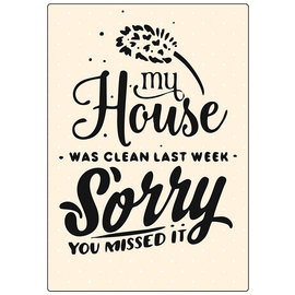 Creatief Art Spreukenbordje: My house was clean last week. Sorry you missed it! | Houten Tekstbord