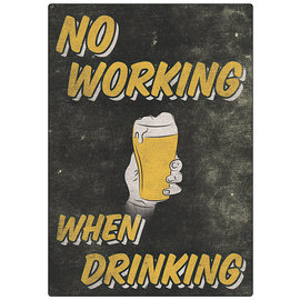Creatief Art Spreukenbordje: No Working, When Drinking! | Houten Tekstbord