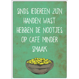 Creatief Art Spreukenbordje: Sinds iedereen zijn handen wast, hebben de nootjes op cafe minder smaak! | Houten Tekstbord