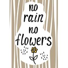 Creatief Art Spreukenbordje: No Rain, No Flowers! | Houten Tekstbord