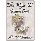 Creatief Art Spreukenbordje: Elke uil begon