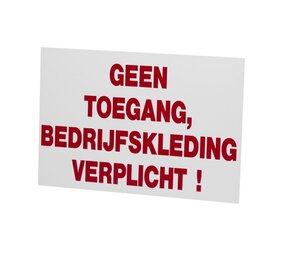 Agridiscounter Waarschuwingsbord 'Geen toegang, bedrijfskleding verplicht' Agridiscounter Waarschuwingsbord 'Geen toegang, bedrijfskleding verplicht'