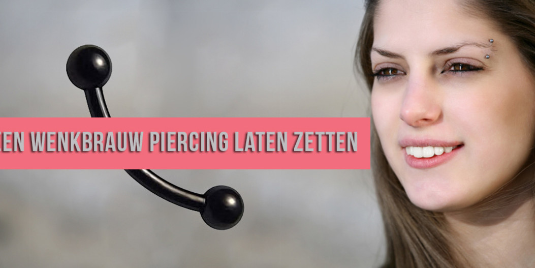 Gepland Natuur moeilijk Een wenkbrauw piercing laten zetten - Piercings Works