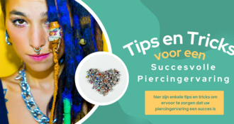 Tips en Tricks voor een Succesvolle Piercingervaring