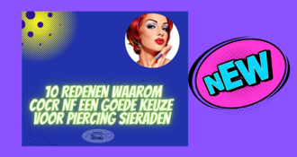  10 Redenen waarom CoCr NF een goede keuze  voor piercing sieraden