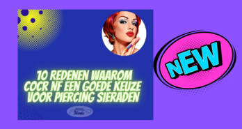 10 Redenen waarom CoCr NF een goede keuze voor piercing sieraden