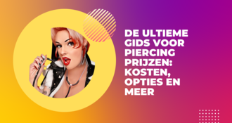 De Ultieme Gids voor Piercing Prijzen: Kosten, Opties en Meer