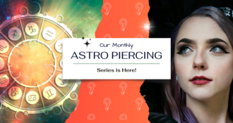 Our Monthly Astro Piercing Series is Here!